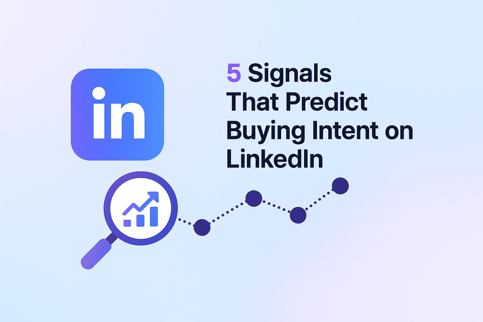 5 signals that predict buying intent on LinkedIn